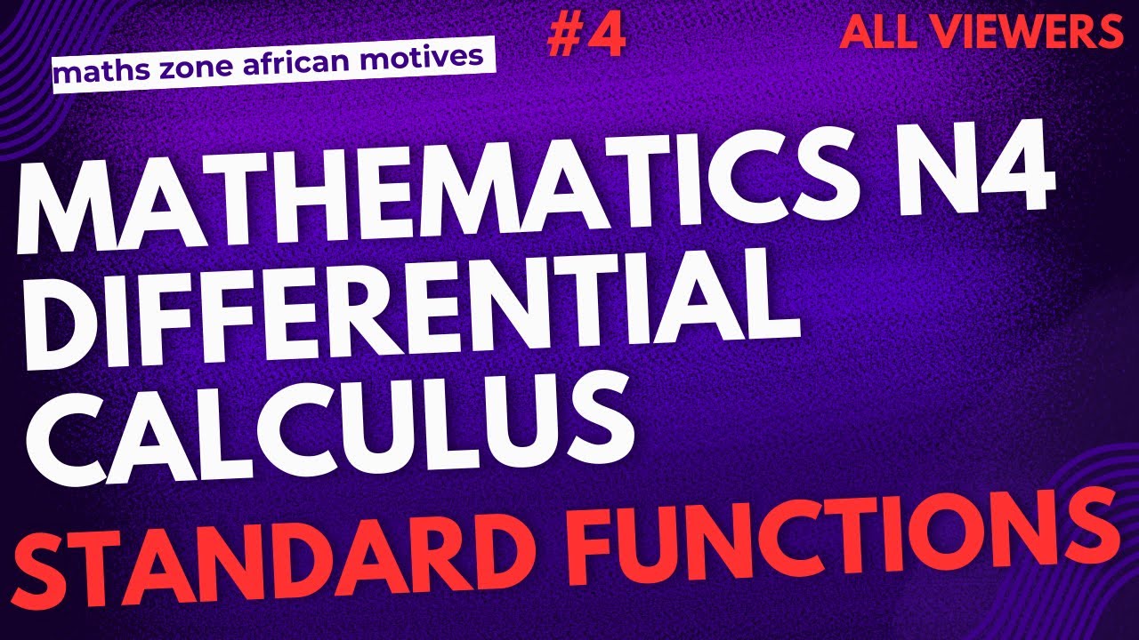 Mathematics N4 Standard Derivatives - Differential Calculus