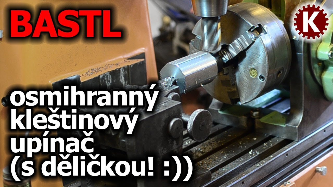 BASTL - osmihranný kleštinový upínač - ofrézovaný na děličce!