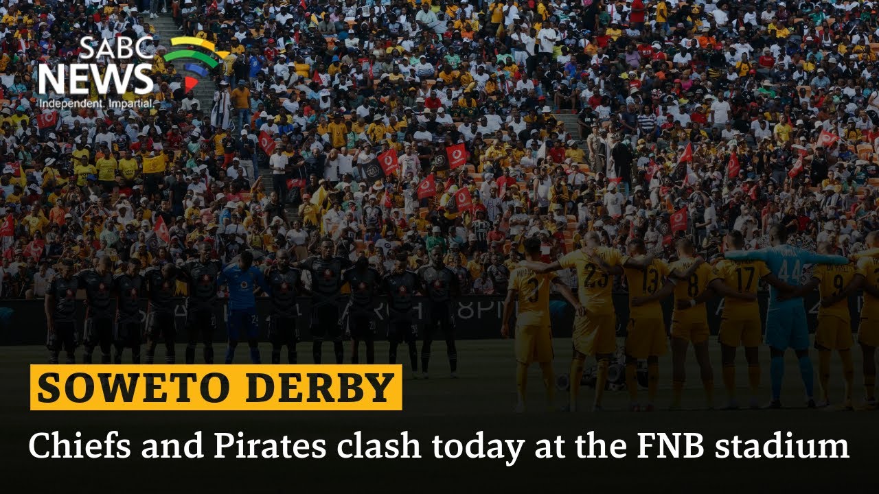 Soweto Derby | Chiefs and Pirates clash today