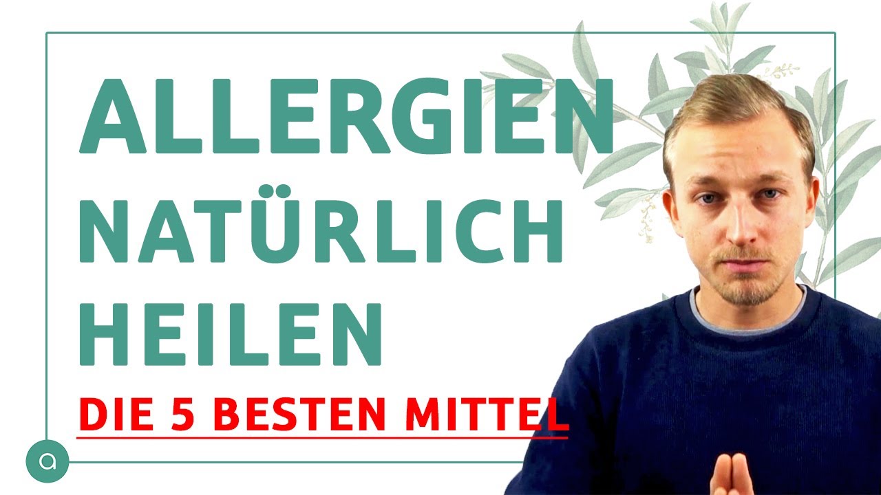 Allergie NAT&Uuml;RLICH behandeln ▶ Die 5 BESTEN Mittel!