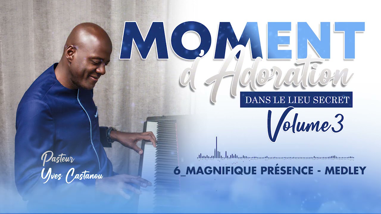 6_Magnifique Présence   Medley