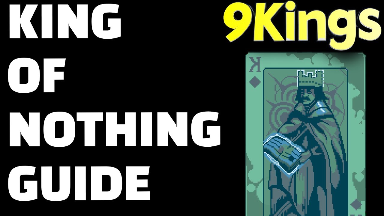 9 Kings - King Difficulty as King of Nothing