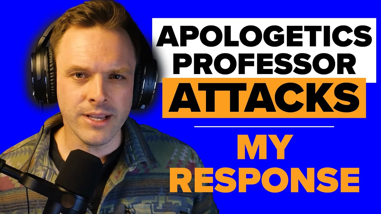 This Apologetics Professor HATES My Videos 😡(Response)