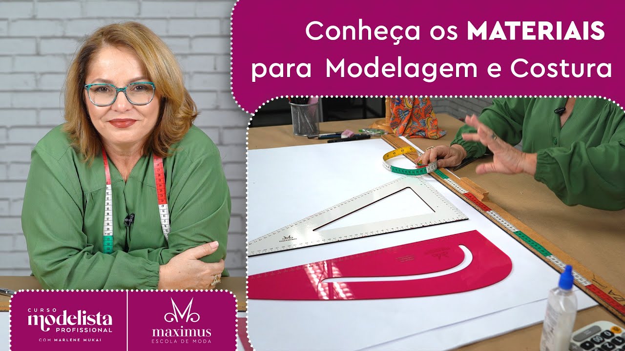 CONHEÇA OS PRINCIPAIS MATERIAIS PARA MODELAGEM E COSTURA - MINICURSO GRATUITO COM MARLENE MUKAI