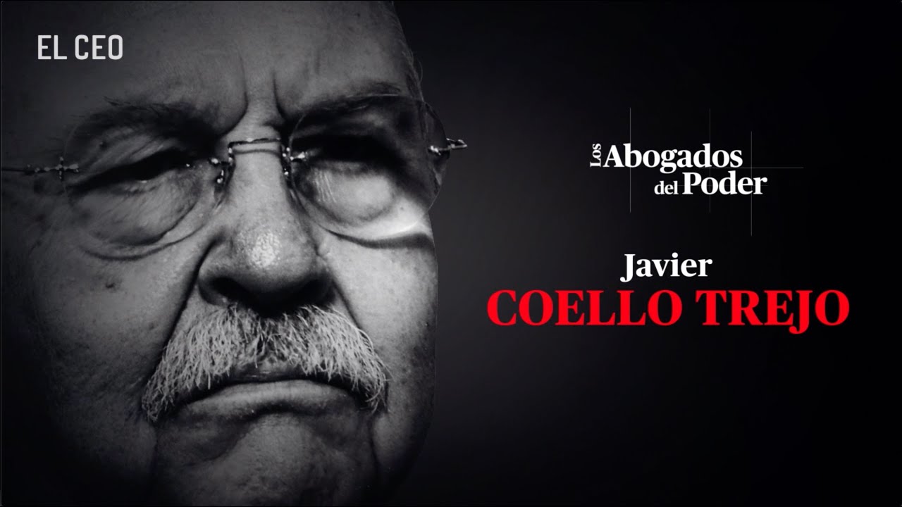 Los Abogados del Poder: Javier Coello Trejo, ‘el Fiscal de Hierro’ #Salinas #Lozoya #Vergara #Chivas