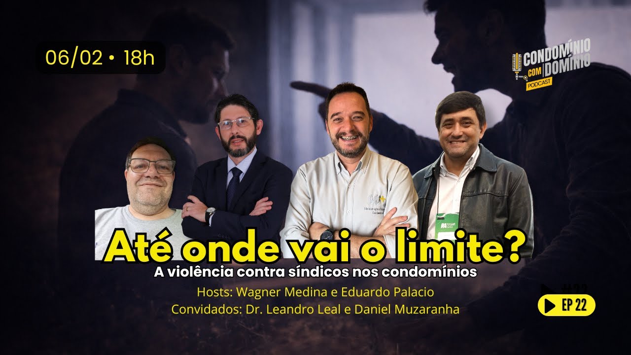 Até onde vai o limite? A violência contra síndicos nos condomínios | EP 22