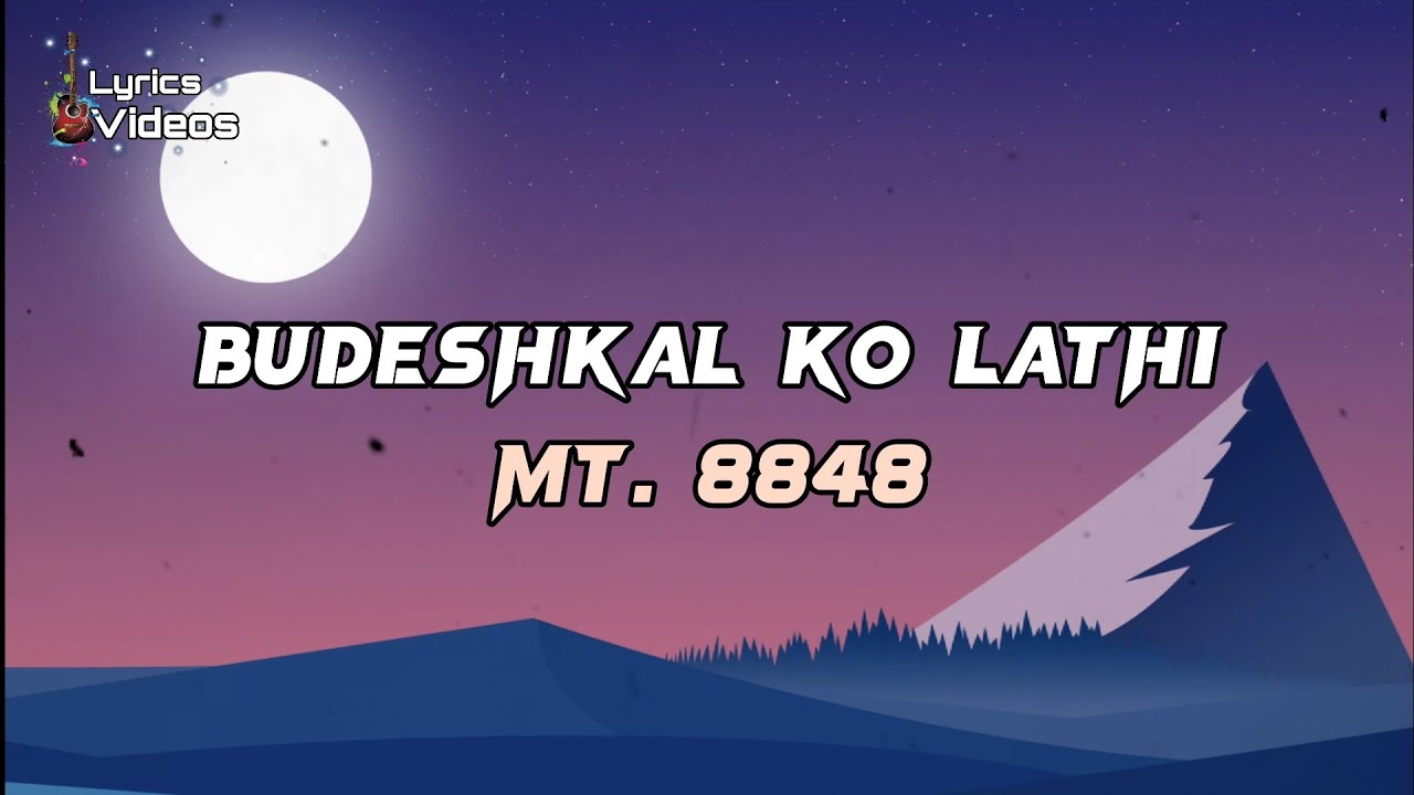 Budeshkal Ko Lathi | Mt. 8848 | Lyrics Videos