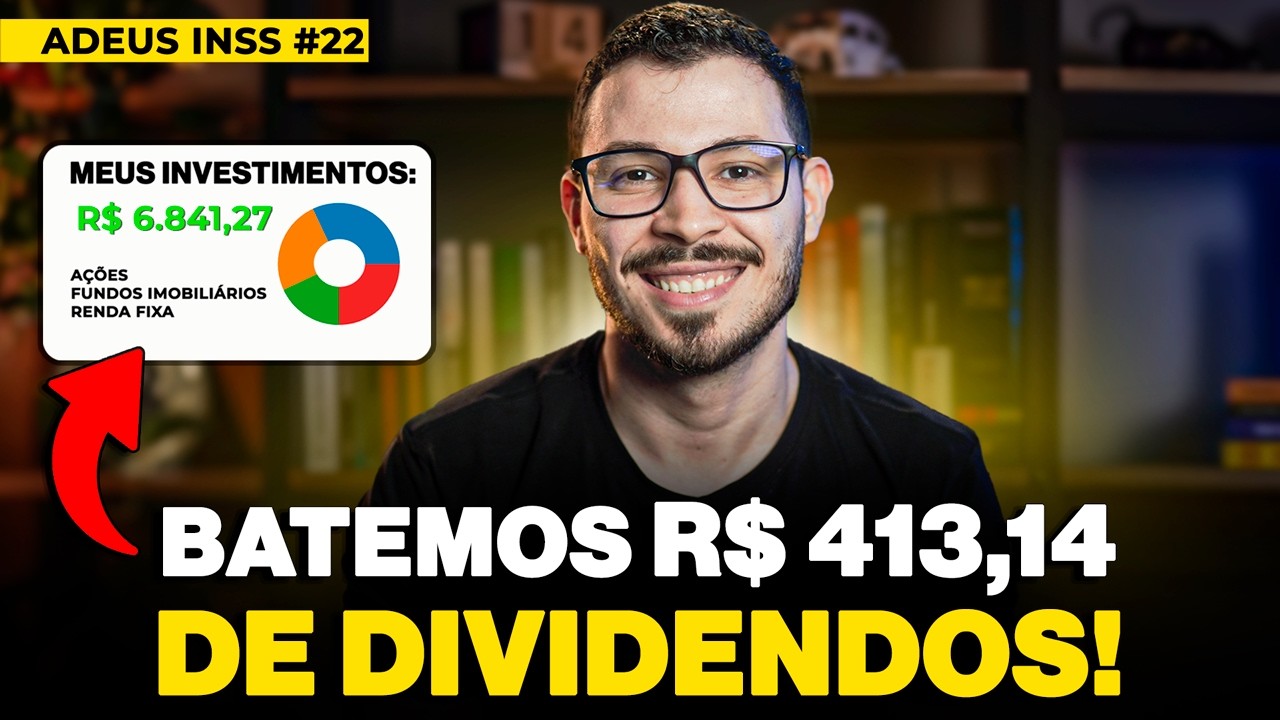 ADEUS INSS #22: CHEGAMOS EM R$ 6.841,27 INVESTIDOS! QUANTO RENDEU?