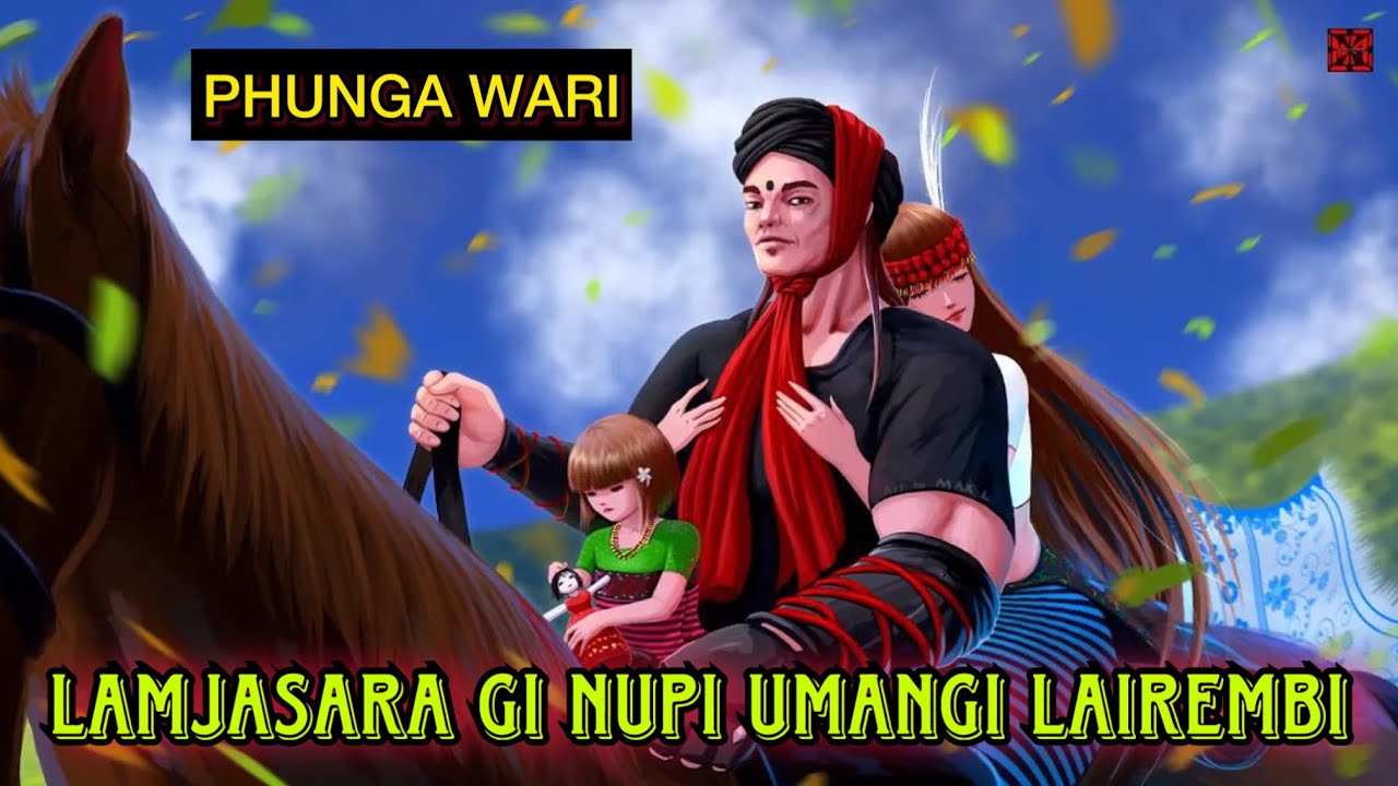 Lamjasara gi nupi umangi lairembi || Manipuri Phunga Wari ||