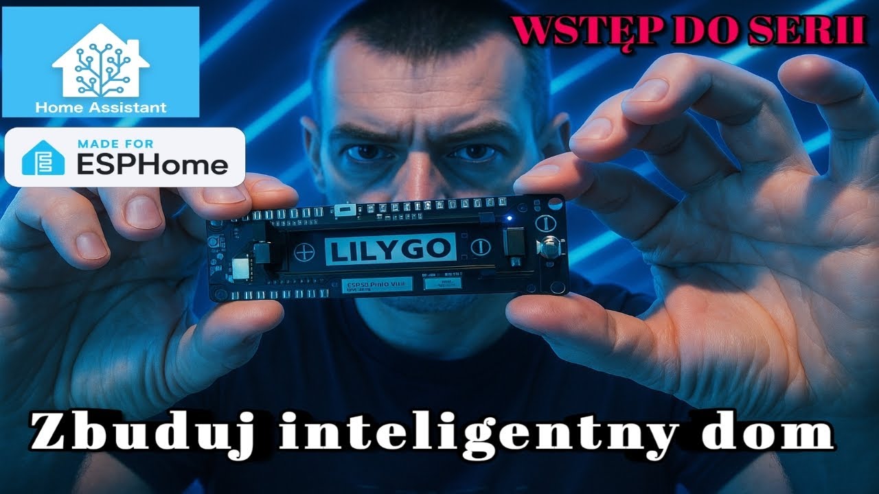 ESP dla Home Assistant od zera &ndash; wyb&oacute;r moduł&oacute;w i plan serii projekt&oacute;w w ESPHome