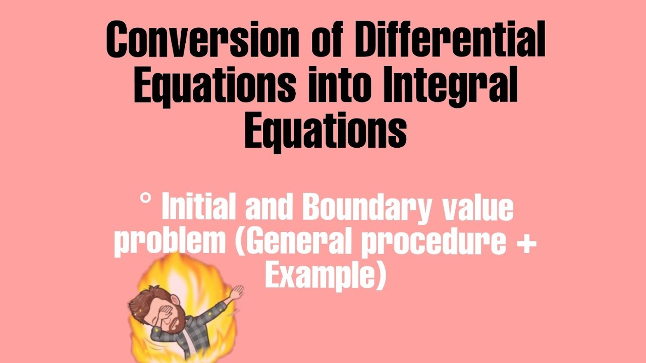 Conversion of Differential Equation Into Integral Equation