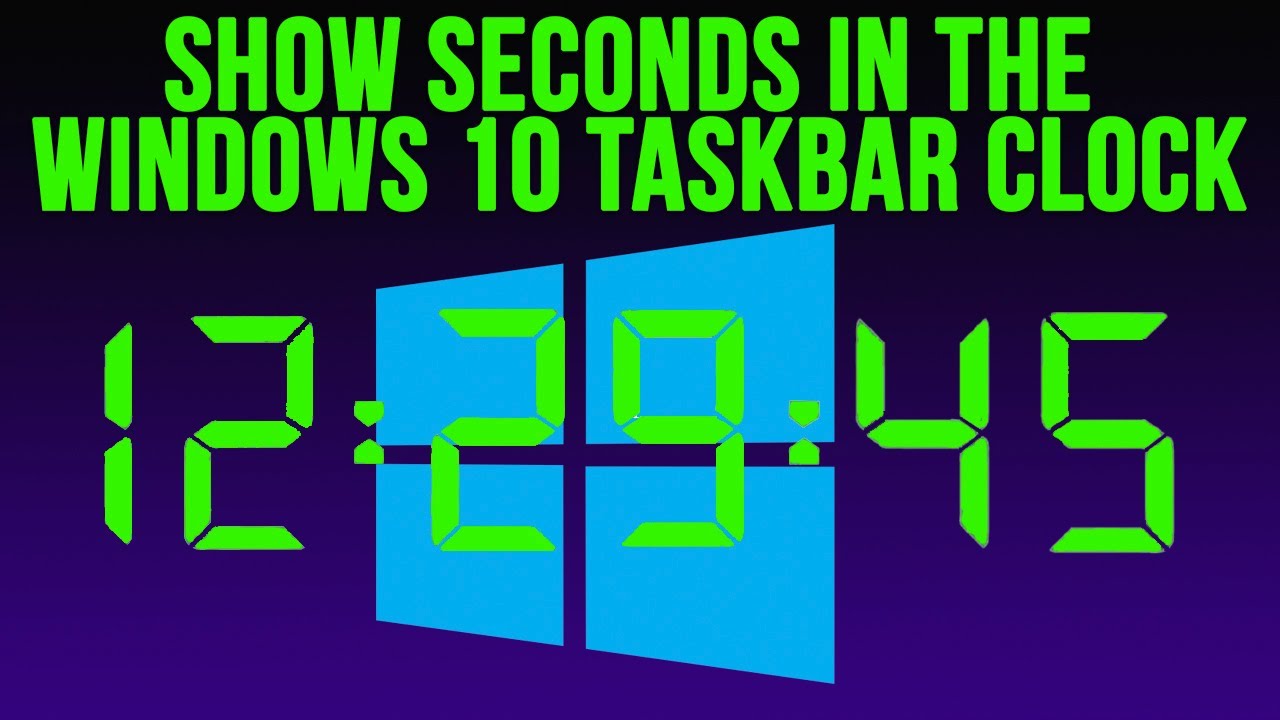 How to Show Seconds in the Windows 10 Taskbar Clock (Easy Method)