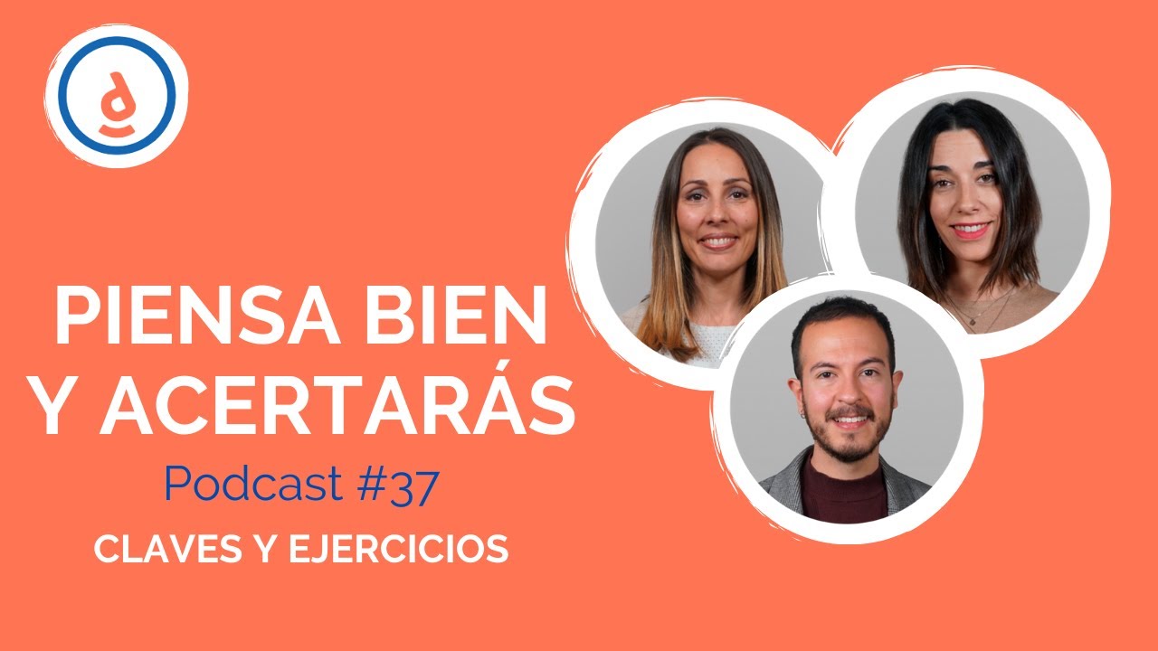 Piensa Bien y Acertarás: Podcast #37
