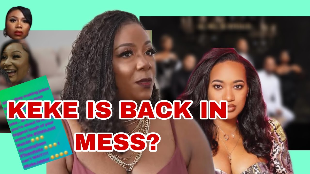 KEKE JABBAR IS BACK AFTER BETRAYING MEL, TISHA, & MUA