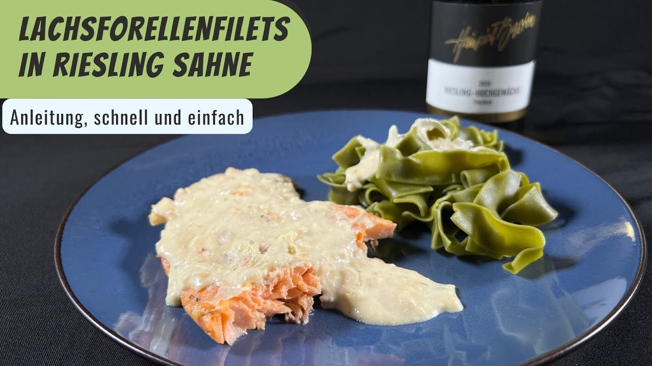 Lachsforellenfilet in Riesling Sahne