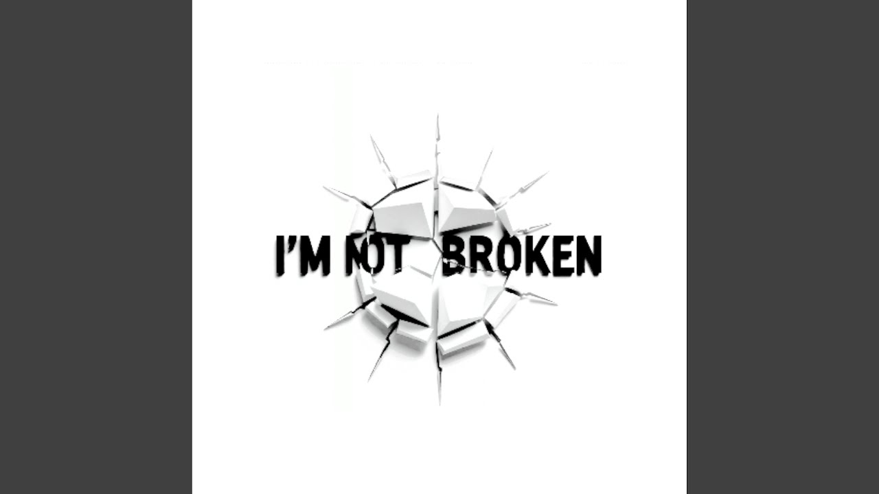 I Ain't Broken