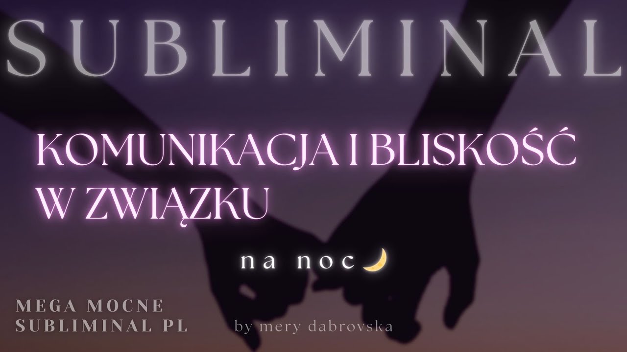 🌙 subliminal na noc ✧･ﾟ:  KOMUNIKACJA I BLISKOŚĆ W ZWIĄZKU Z SP najpotężniejszy subliminal ✧･ﾟ: