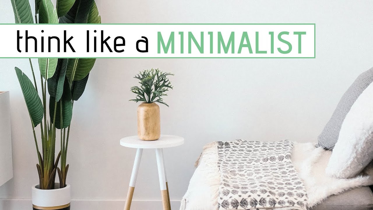 MINIMALISM TIPS &raquo; How to think like a minimalist