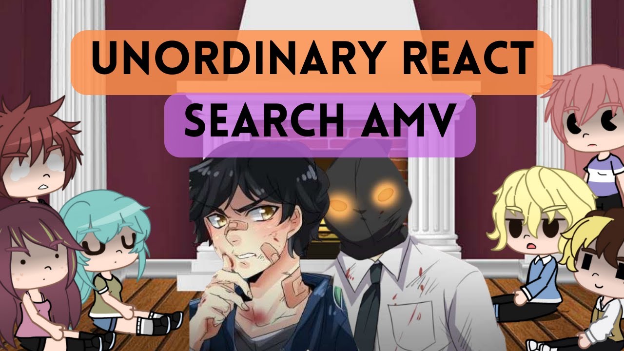 Past UnOrdinary react to The Search AMV (2/2) | UnOrdinary