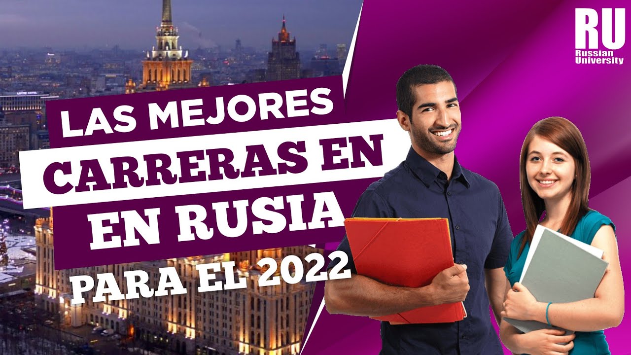 LAS MEJORES CARRERAS EN RUSIA PARA EL 2022