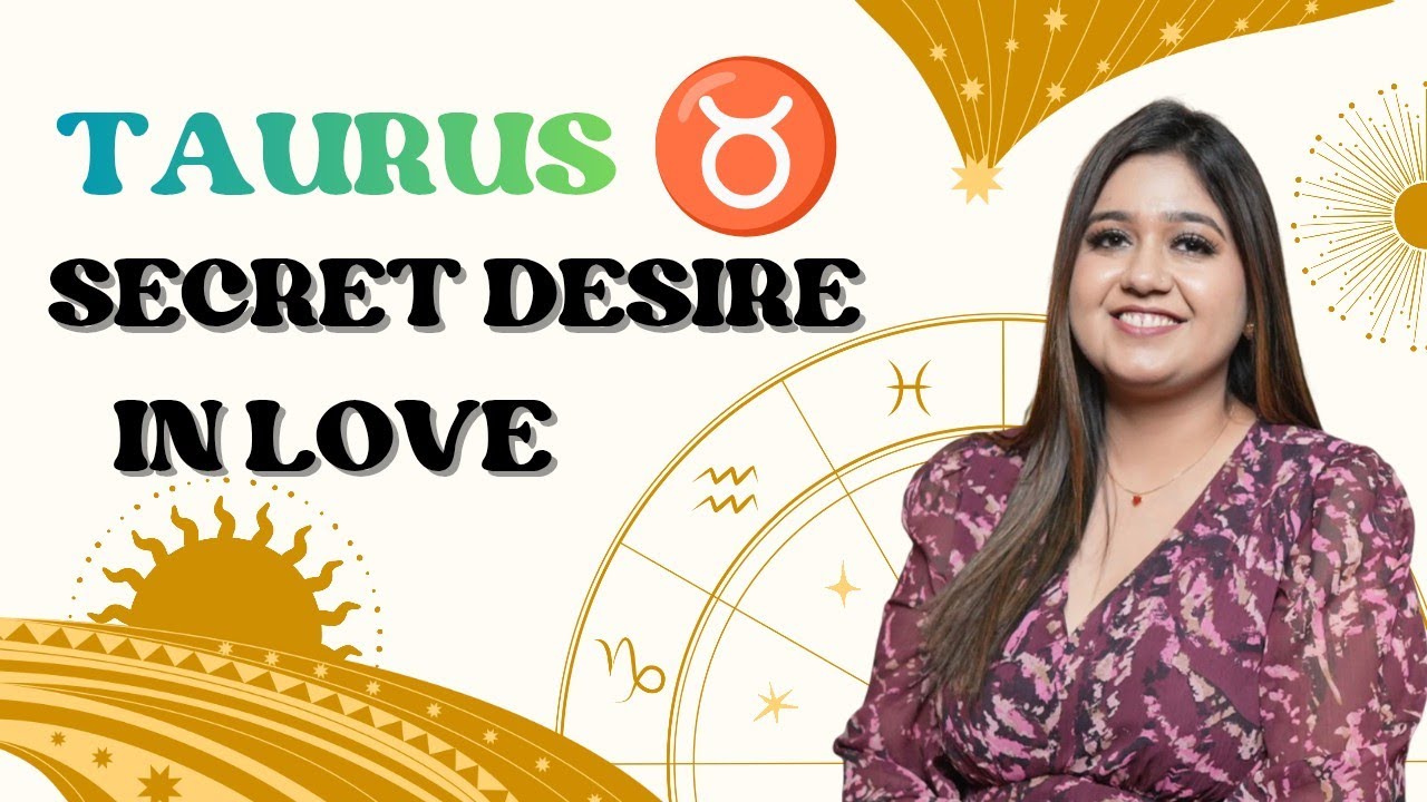 What Taurus secretly wants in a relationship ♉