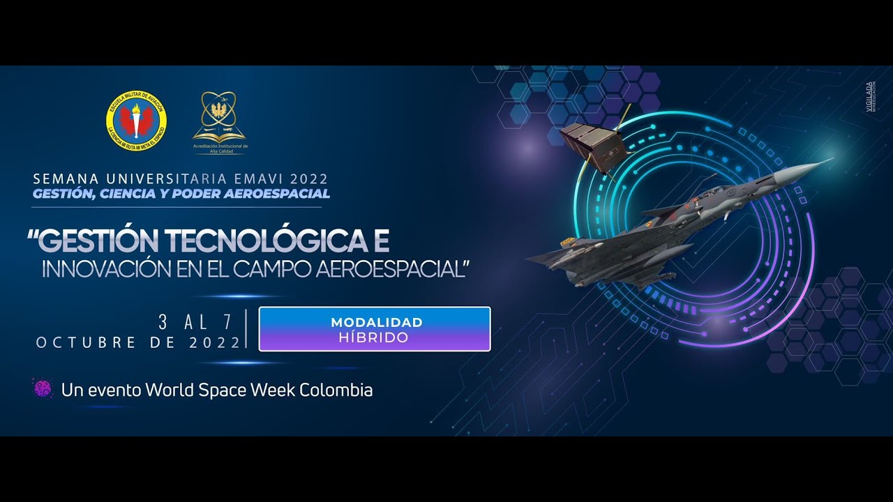 Semana Universitaria EMAVI 2022 Gestión Tecnológica e Innovación en el campo Aeroespacial 10-07-2022