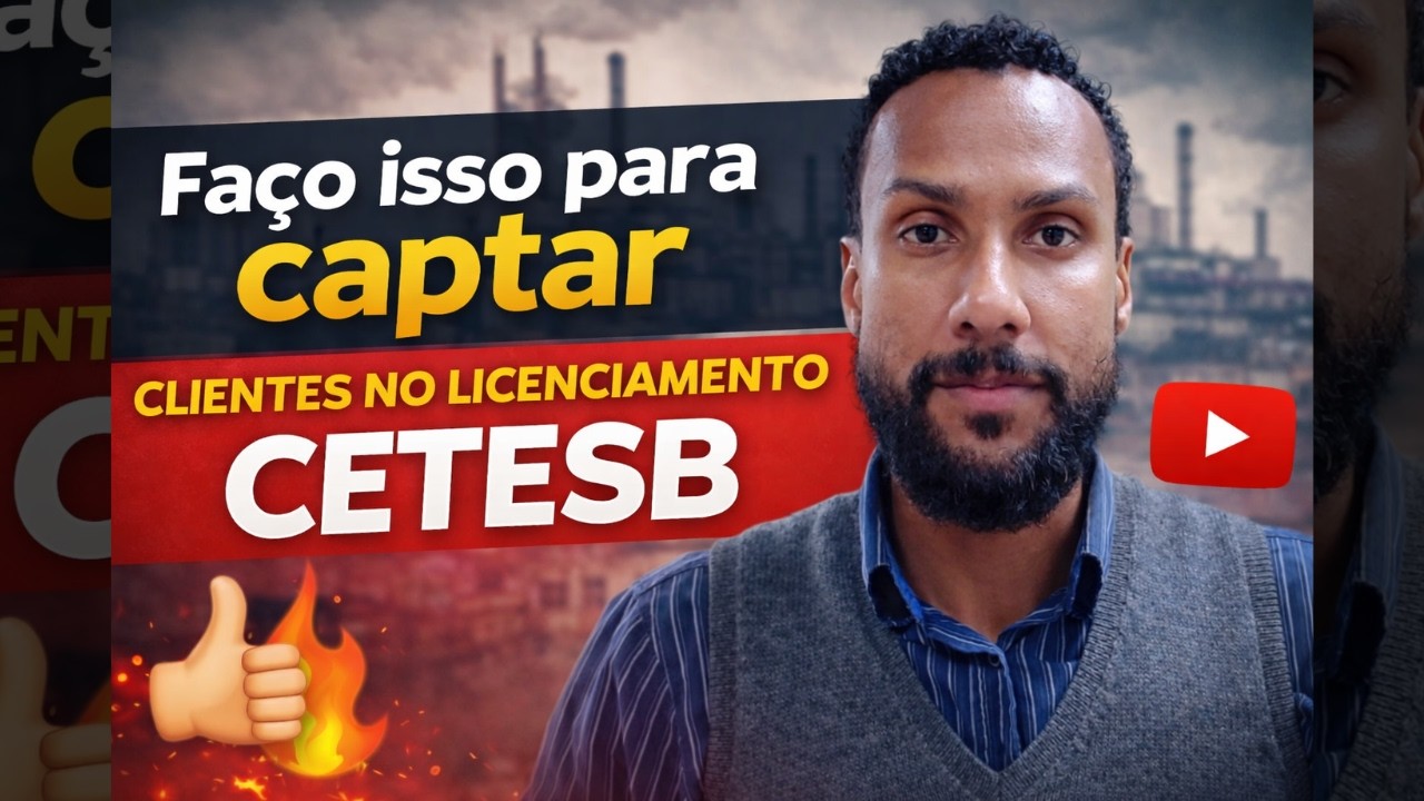 JEITO MAIS SIMPLES DE CAPTAR CLIENTES NO LICENCIAMENTO AMBIENTAL CETESB