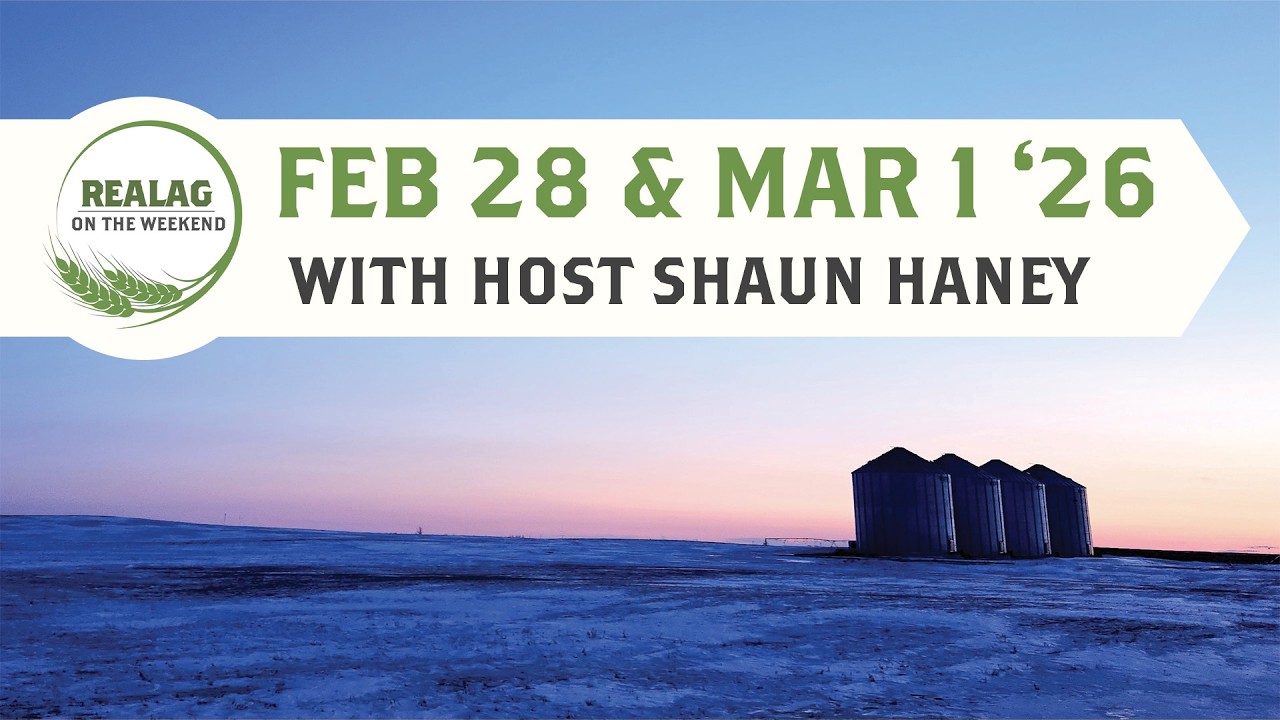 RealAg on the Weekend: Grain markets, excitement for ag, and unleashing potential, Feb 28, 2026