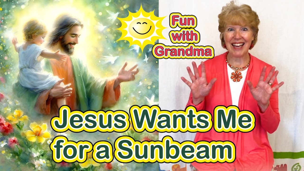 Jesus Wants Me For a Sunbeam (Fun sing-along)