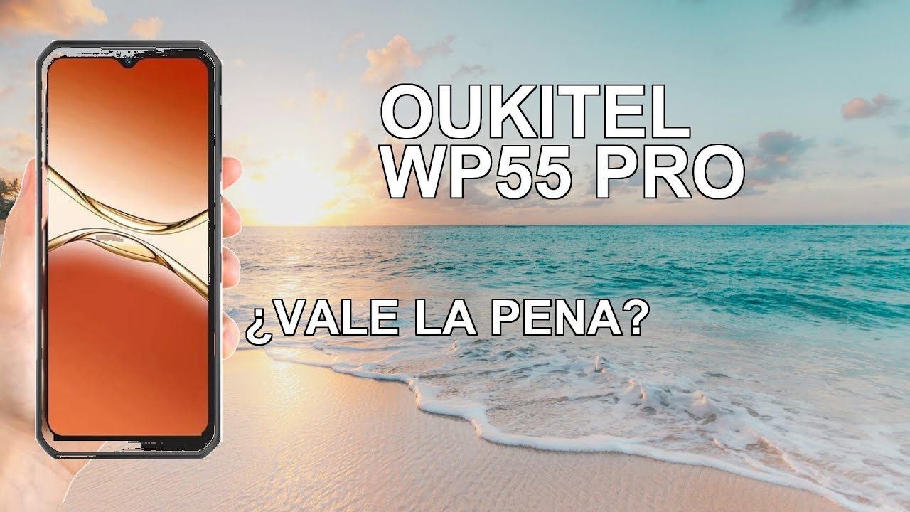OUKITEL WP55 Pro: La Bestia Barata con 11.000 mAh que Supera a la Competencia