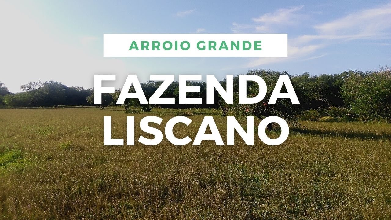 Fazenda Liscano, Arroio Grande/RS