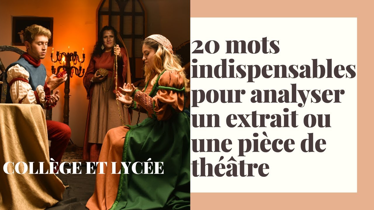 20 mots incontournables pour réussir l'analyse d'un texte théâtral ou d'une pièce de théâtre !