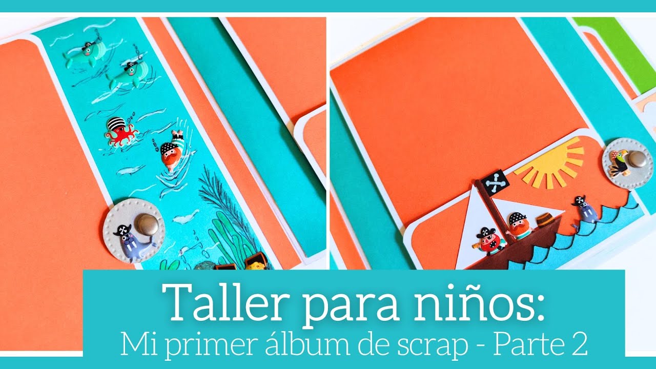 TALLER PARA NIÑOS: MI PRIMER ALBUM DE SCRAP (Parte 2) | LLUNA NOVA SCRAP
