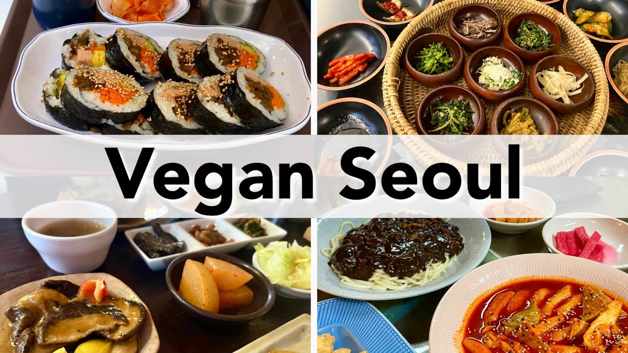 SEOUL Vegan and Vegetarian Guide | Best Korean Plant-Based Food