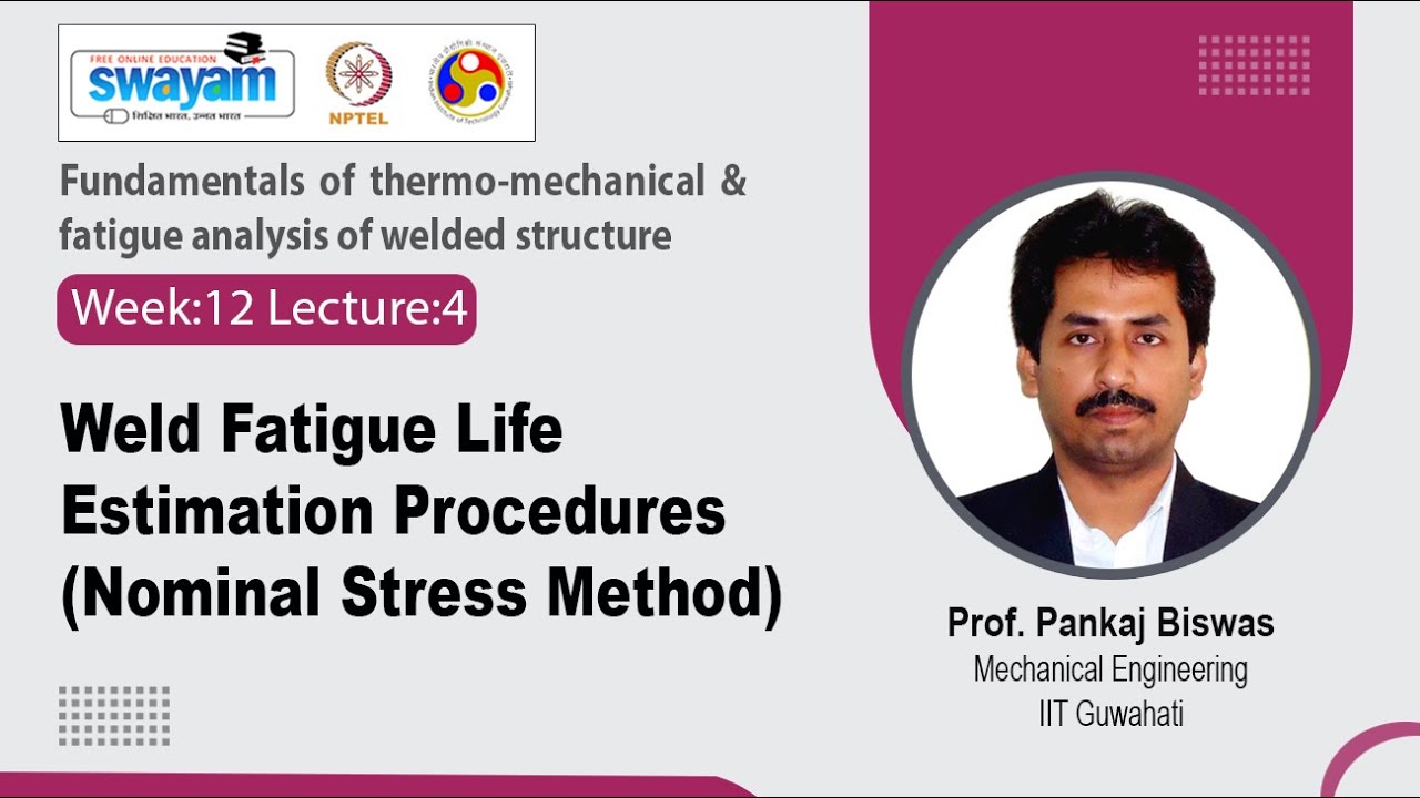 Lec 52: Weld Fatigue Life Estimation Procedures (Nominal Stress Method)
