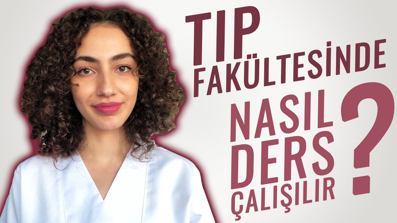 Tıp Fakültesinde Nasıl Ders Çalışılır - İstanbul (Çapa) Tıp İntern Doktordan Tavsiyeler