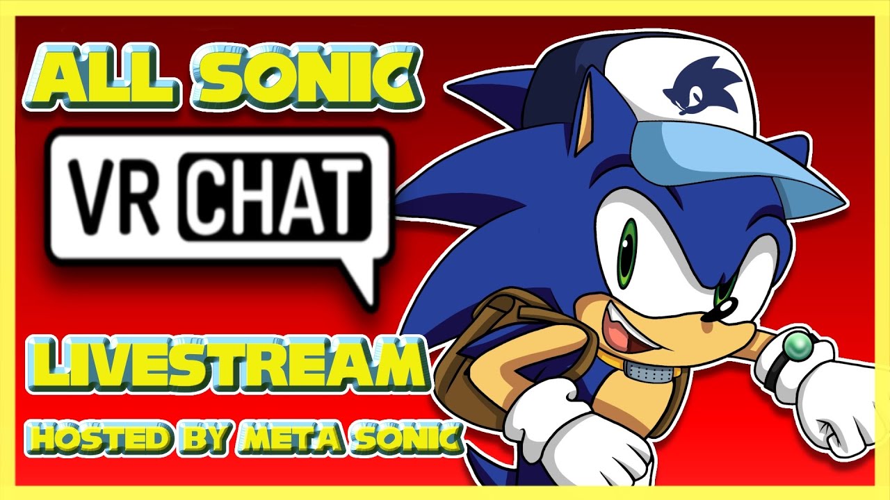 ALL SONIC VRCHAT LIVESTREAM: Hosted by Meta Sonic