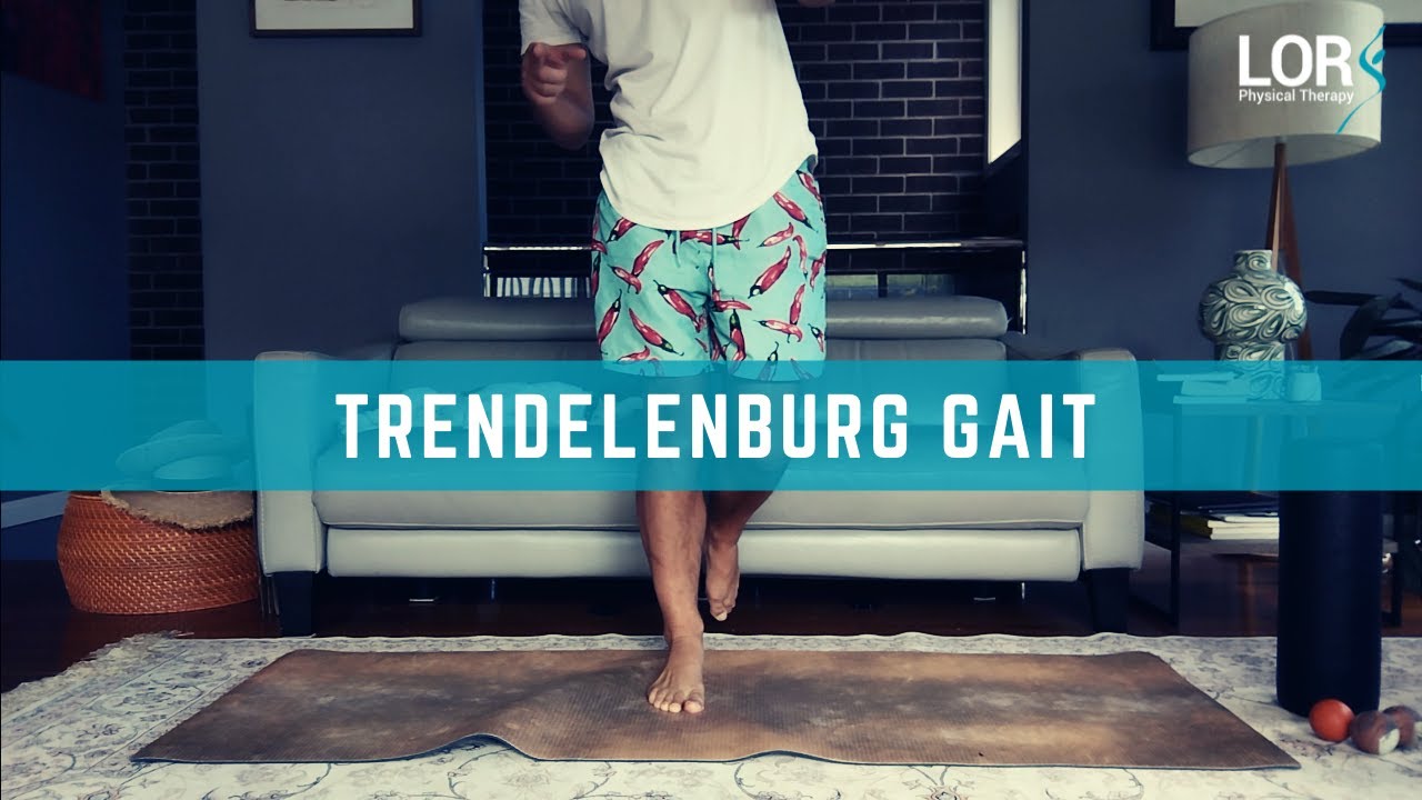 How to Fix a Trendelenburg Gait | LOR Physical Therapy