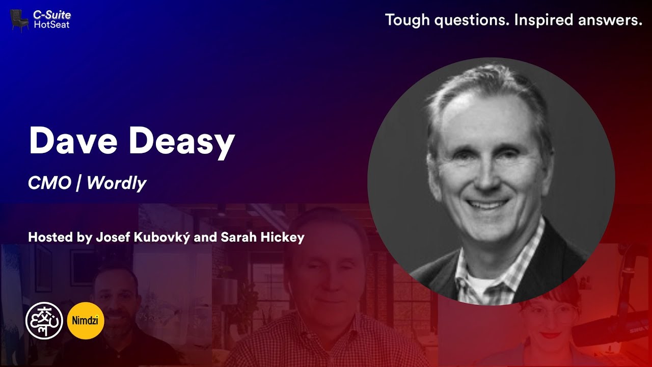 Setting Goals and Expectations With Dave Deasy, CMO of Wordly | C-Suite HotSeat E47