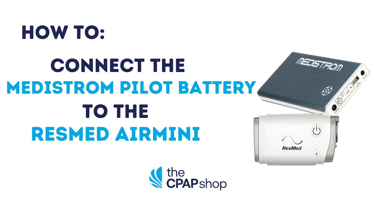 How To Connect the Medistrom Pilot-24 Battery to the ResMed Airmini Travel CPAP Machine