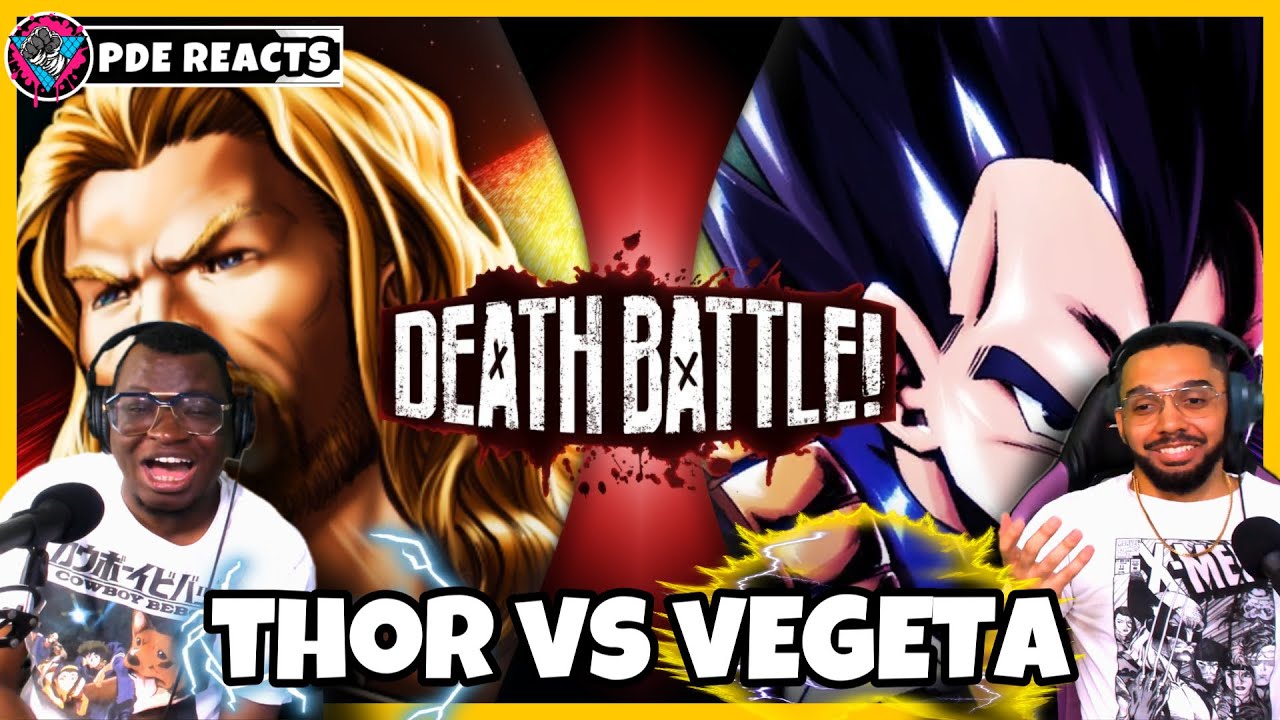 PDE Reacts | Thor VS Vegeta - DEATH BATTLE! (REACTION)