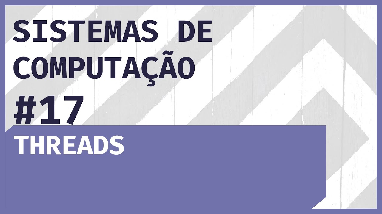 Definição de Threads e Diferença entre Thread de Usuário e de Kernel - SISTEMAS DE COMPUTAÇÃO