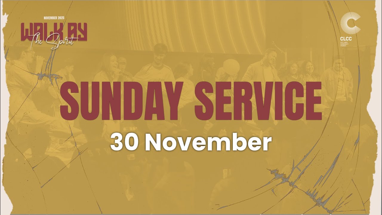 CLCC Sunday Service - 30 November 2025