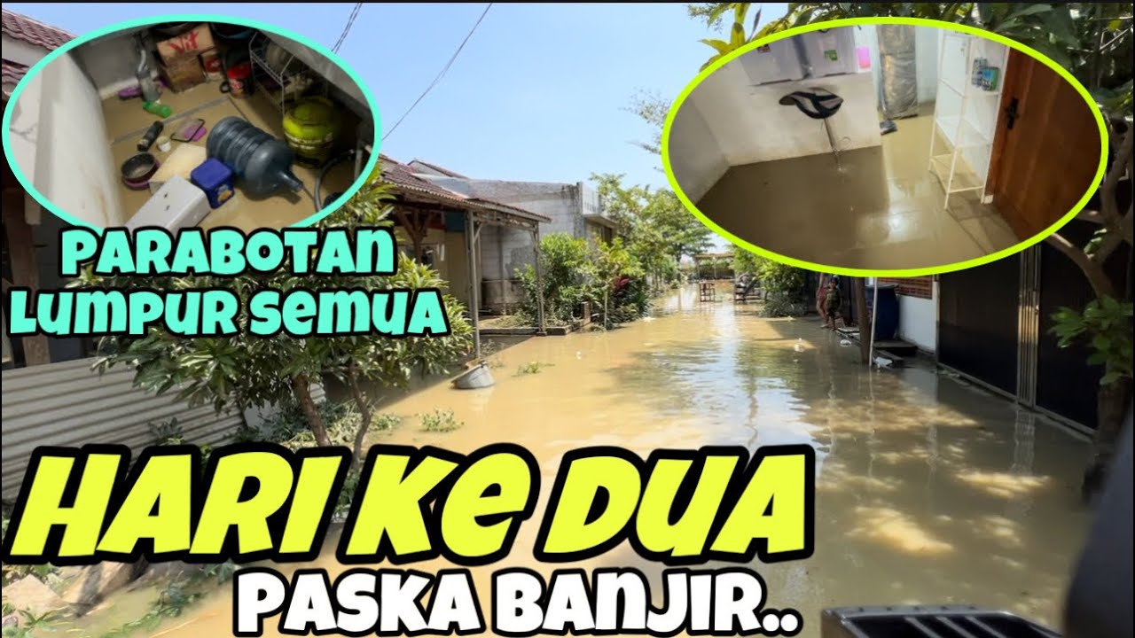 PASKA BANJIR PAROBOTAN RUMAH PENUH LUMPUR ‼️KULKAS MESIN CUCI RUSAK🥹