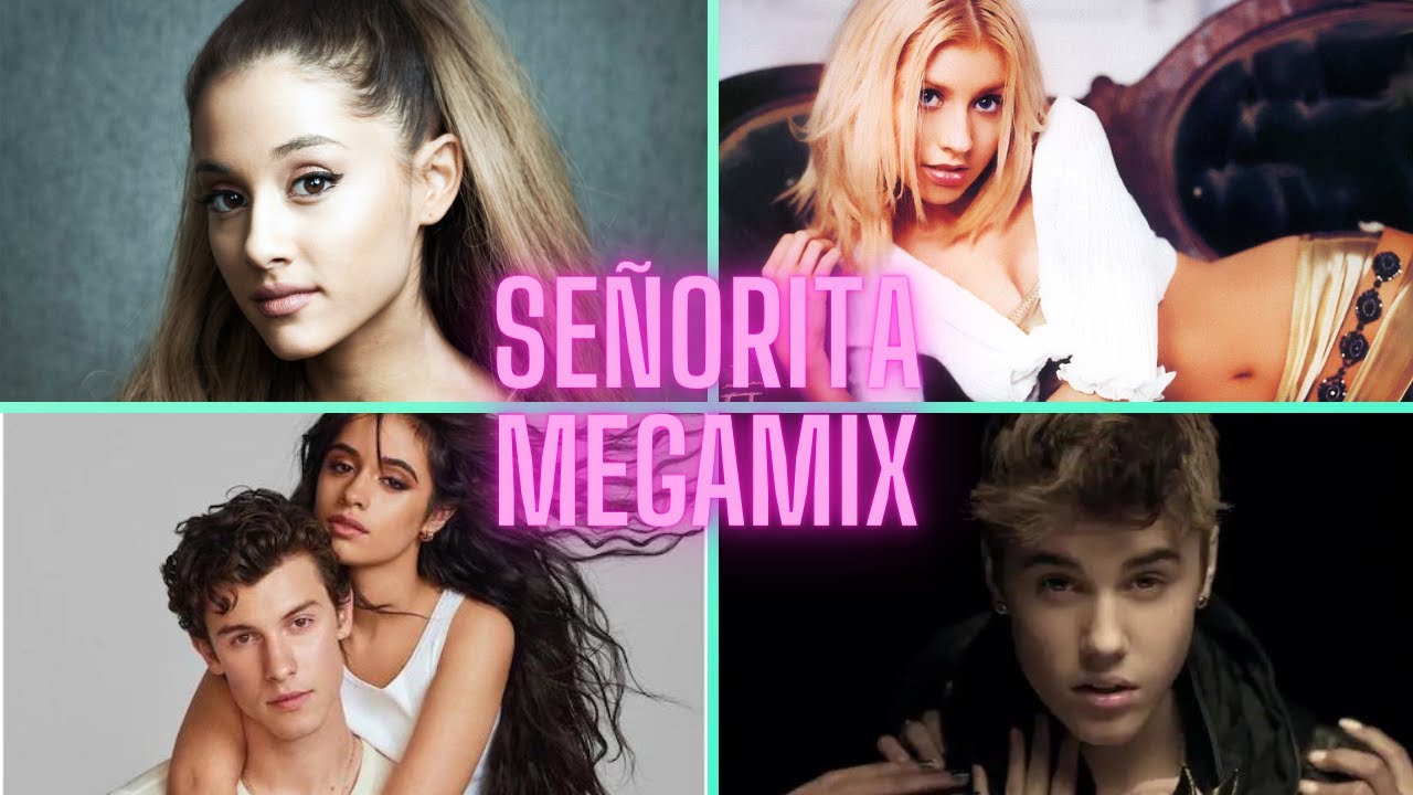 Señorita MegaMix | Camila Cabello, Shawn Mendes, Justin Bieber, Ariana Grande, Christina Aguilera