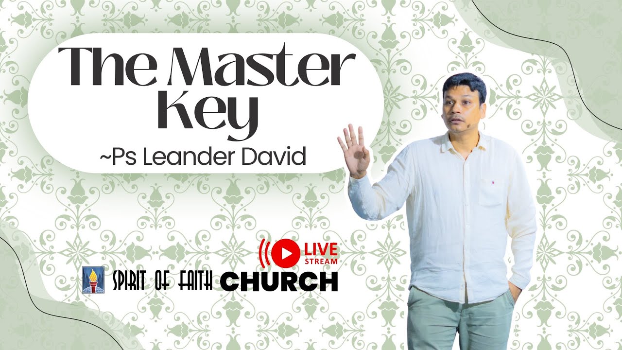 The Master Key | Ps Leander David |  Spirit of Faith Church
