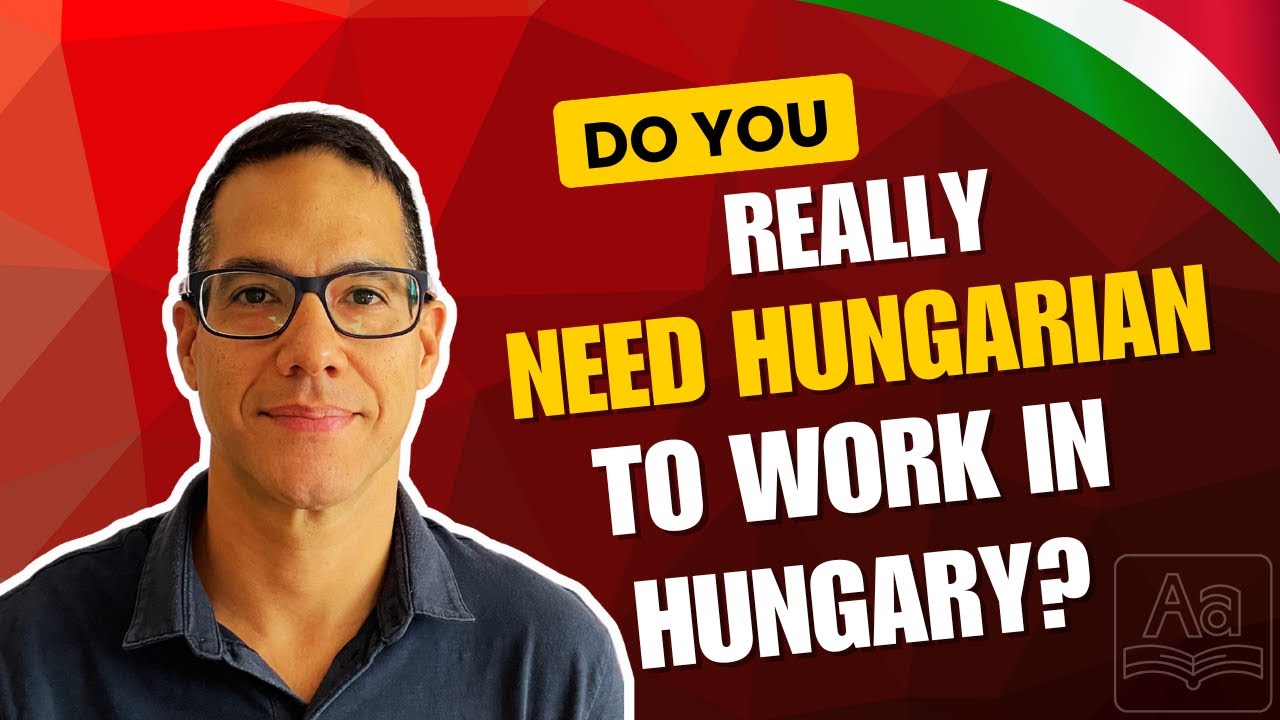 Do You Need Hungarian to Work in Hungary? (Language Levels Explained)