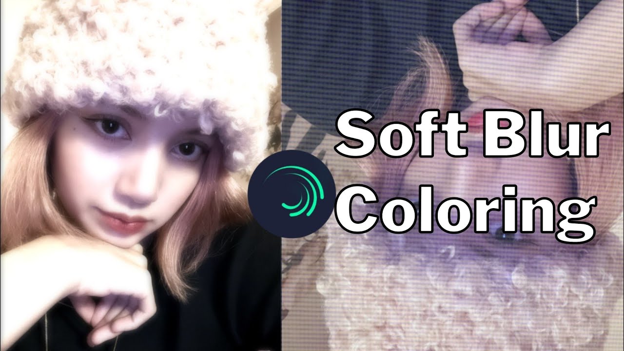 SOFT BLUR COLORING | ALIGHT MOTION | TUTORIAL | JNGWNCL
