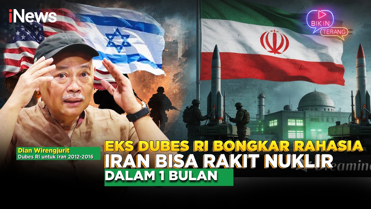 Iran Bisa Rakit Senjata Nuklir 2 Minggu Jadi, Eks Dubes RI Bongkar Alasannya | Bikin Terang