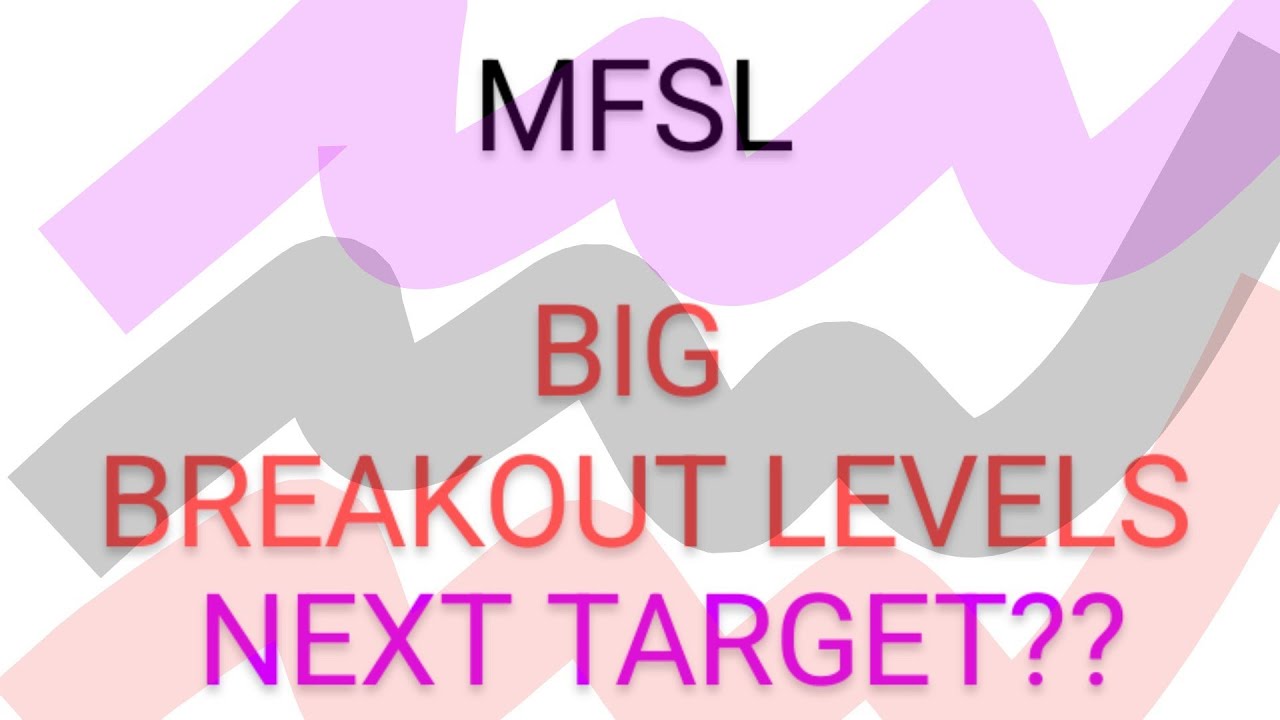 MFSL SHARE LATEST NEWS TODAY/MFSL SHARE TARGET/MFSL SHARE LATEST NEWS/MFSL SHARE ANALYSIS